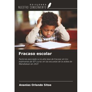 Sitoe, Ananias Orlando Fracaso escolar: Factores asociados a la alta tasa de fracaso en los exámenes de 10º curso en las escuelas de la aldea de Mandlakazi en 2021 Sitoe, Ananias Orlando Fracaso escolar: Factores asociados a la alta tasa de fracaso en los exámenes de 10º curso en las escuelas de la aldea de Mandlakazi en 2021