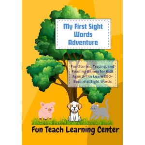 Gonzalez, Mr Daniel My First Sight Words Adventure: Learn 100+ Sight Words with Fun Activities Gonzalez, Mr Daniel My First Sight Words Adventure: Learn 100+ Sight Words with Fun Activities