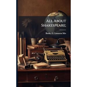 Banks, G Linnaeus All About Shakespeare; Banks, G Linnaeus All About Shakespeare;