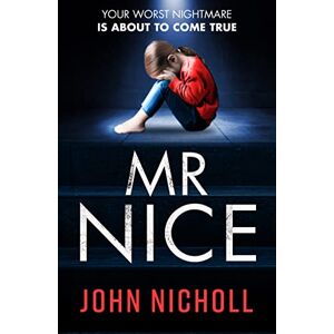 Nicholl, John Mr Nice: A gripping, shocking psychological thriller Nicholl, John Mr Nice: A gripping, shocking psychological thriller