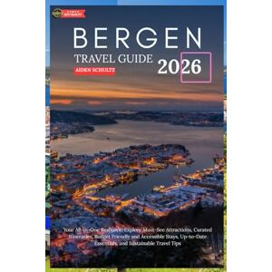Schultz, Aiden Bergen Travel Guide 2026: Your All-in-One Resource: Explore Must-See Attractions, Curated Itineraries, Budget-Friendly and Accessible Stays, Up-to-Date Essentials, and Sustainable Travel Tips Schultz, Aiden Bergen Travel Guide 2026: Your All-in-One Resource: Explore Must-See Attractions, Curated Itineraries, Budget-Friendly and Accessible Stays, Up-to-Date Essentials, and Sustainable Travel Tips
