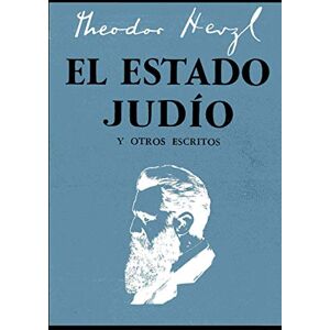 Herzl, Theodor El estado judío: y otros escritos Herzl, Theodor El estado judío: y otros escritos