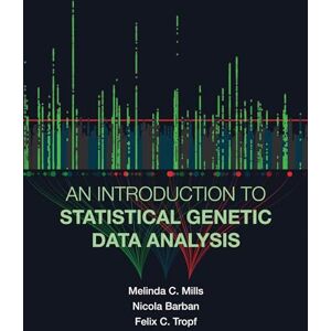 Mills, Melinda C. An Introduction to Statistical Genetic Data Analysis (The MIT Press) Mills, Melinda C. An Introduction to Statistical Genetic Data Analysis (The MIT Press)