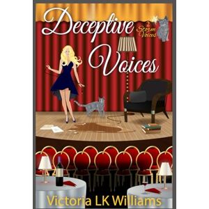 Williams, Victoria LK Deceptive Voices: Curtain Calls and Killer Performances; A Paranormal Cozy Mystery (Storm Voices) Williams, Victoria LK Deceptive Voices: Curtain Calls and Killer Performances; A Paranormal Cozy Mystery (Storm Voices)