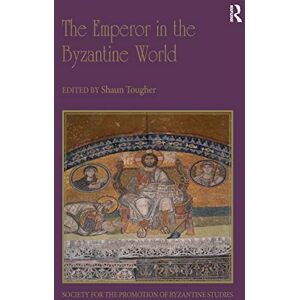 The Emperor in the Byzantine World: Papers from the Forty-Seventh Spring Symposium of Byzantine Studies (Publications of the Society for the Promotion of Byzantine Studies) The Emperor in the Byzantine World: Papers from the Forty-Seventh Spring Symposium of Byzantine Studies (Publications of the Society for the Promotion of Byzantine Studies)