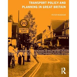 Headicar, Peter Transport Policy and Planning in Great Britain (Natural and Built Environment Series) Headicar, Peter Transport Policy and Planning in Great Britain (Natural and Built Environment Series)