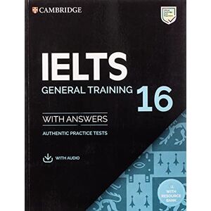 TBD IELTS 16 General Training Student's Book with Answers with Audio with Resource Bank: Authentic Practice Tests With Answers (IELTS Practice Tests) TBD IELTS 16 General Training Student's Book with Answers with Audio with Resource Bank: Authentic Practice Tests With Answers (IELTS Practice Tests)
