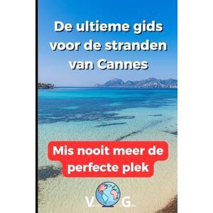 Bonheur, Sidney Cannes gids : De ultieme gids voor de stranden van Cannes: Mis nooit meer de perfecte plek Bonheur, Sidney Cannes gids : De ultieme gids voor de stranden van Cannes: Mis nooit meer de perfecte plek