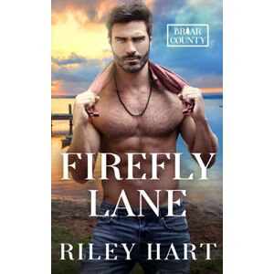 Hart, Riley Firefly Lane: A small town, friends to lovers, MM romance (Briar County) Hart, Riley Firefly Lane: A small town, friends to lovers, MM romance (Briar County)