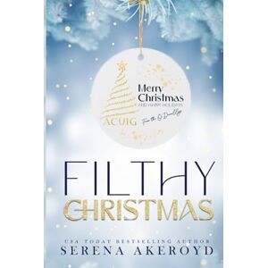 Akeroyd, Serena Filthy Christmas: A Five Points' Mob Holiday Romance (The Five Points' Mob Collection) Akeroyd, Serena Filthy Christmas: A Five Points' Mob Holiday Romance (The Five Points' Mob Collection)