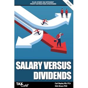 Bayley, Carl Salary versus Dividends & Other Tax Efficient Profit Extraction Strategies 2025/26 Bayley, Carl Salary versus Dividends & Other Tax Efficient Profit Extraction Strategies 2025/26