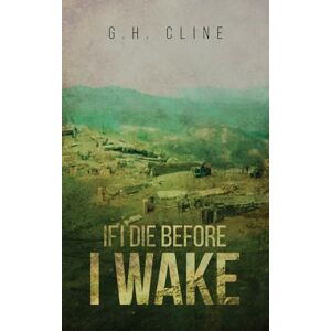 Cline, G H If I Die Before I Wake Cline, G H If I Die Before I Wake