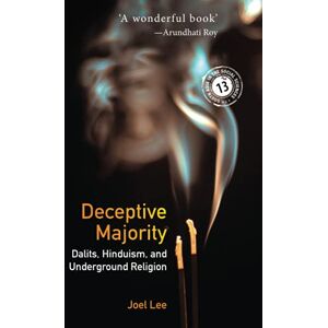Lee Deceptive Majority: Dalits, Hinduism, and Underground Religion: Series Number 14 (South Asia in the Social Sciences, Series Number 14) Lee Deceptive Majority: Dalits, Hinduism, and Underground Religion: Series Number 14 (South Asia in the Social Sciences, Series Number 14)