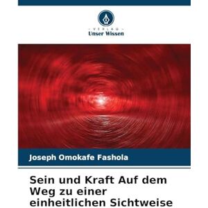 Fashola, Joseph Omokafe Sein und Kraft Auf dem Weg zu einer einheitlichen Sichtweise Fashola, Joseph Omokafe Sein und Kraft Auf dem Weg zu einer einheitlichen Sichtweise