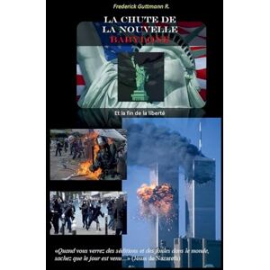 Guttmann, Frederick La chute de la Nouvelle Babylone Guttmann, Frederick La chute de la Nouvelle Babylone