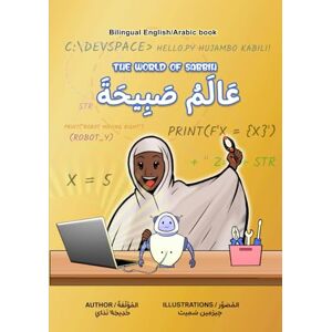 NDOYE, Khadydja Alamu Sabiḥah The World of Sabbih: A Bilingual English–Arabic Children’s Book about STEM NDOYE, Khadydja Alamu Sabiḥah The World of Sabbih: A Bilingual English–Arabic Children’s Book about STEM