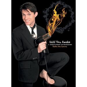 Von Camron, Stafon Until You Awake: A Hybrid Memoir-Autobiography Von Camron, Stafon Until You Awake: A Hybrid Memoir-Autobiography