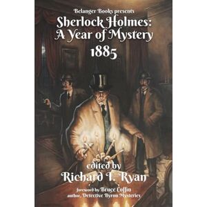 Ryan, Richard Sherlock Holmes: A Year of Mystery 1885 Ryan, Richard Sherlock Holmes: A Year of Mystery 1885