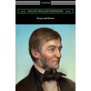 Emerson, Ralph Waldo Essays and Poems by Ralph Waldo Emerson (with an Introduction by Stuart P. Sherman) Emerson, Ralph Waldo Essays and Poems by Ralph Waldo Emerson (with an Introduction by Stuart P. Sherman)