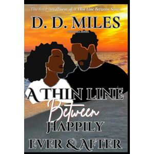 Miles, D. D. A Thin Line Between Happily Ever & After (A Thin Line Between Series) Miles, D. D. A Thin Line Between Happily Ever & After (A Thin Line Between Series)
