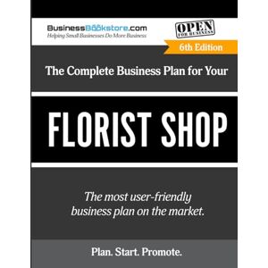 Blake, Terry Allan The Complete Business Plan for Your Florist Shop Blake, Terry Allan The Complete Business Plan for Your Florist Shop