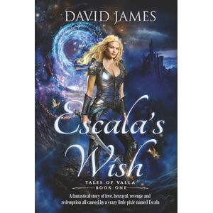 James, David Escala's Wish (Tales of Valla) James, David Escala's Wish (Tales of Valla)