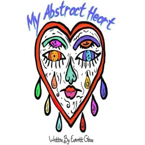 Glenn, Everett My Abstract Heart Glenn, Everett My Abstract Heart