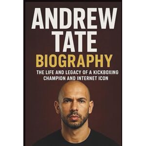 KINGMAN, XAXIP ANDREW TATE BIOGRAPHY TOP G: The life and legacy of a kickboxing champion and internet icon KINGMAN, XAXIP ANDREW TATE BIOGRAPHY TOP G: The life and legacy of a kickboxing champion and internet icon