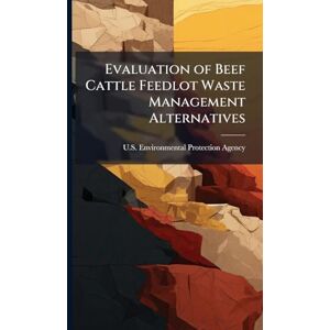 Evaluation of Beef Cattle Feedlot Waste Management Alternatives Evaluation of Beef Cattle Feedlot Waste Management Alternatives