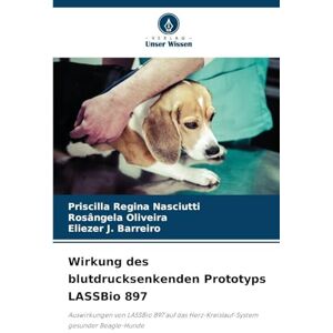 Nasciutti, Priscilla Regina Wirkung des blutdrucksenkenden Prototyps LASSBio 897: Auswirkungen von LASSBio 897 auf das Herz-Kreislauf-System gesunder Beagle-Hunde Nasciutti, Priscilla Regina Wirkung des blutdrucksenkenden Prototyps LASSBio 897: Auswirkungen von LASSBio 897 auf das Herz-Kreislauf-System gesunder Beagle-Hunde