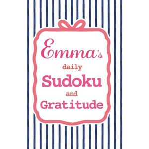 Lee Emma's Daily Sudoku & Gratitude Journal: 365 Days of Puzzles & Mindfulness Reflection Lee Emma's Daily Sudoku & Gratitude Journal: 365 Days of Puzzles & Mindfulness Reflection
