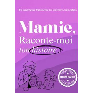 Maison famille Mamie, raconte moi: Un livre à compléter pour raconter ton parcours, tes émotions, et laisser une trace à ton petit fils ou ta petite fille (Carnets ... papa, papy, mamy ou à la personne qu’on aime) Maison famille Mamie, raconte moi: Un livre à compléter pour raconter ton parcours, tes émotions, et laisser une trace à ton petit fils ou ta petite fille (Carnets ... papa, papy, mamy ou à la personne qu’on aime)
