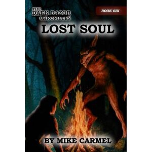 Carmel, Mike Lost Soul: The Dark Razor Chronicles Book 6 Carmel, Mike Lost Soul: The Dark Razor Chronicles Book 6