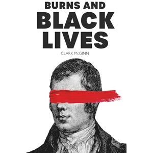 McGinn, Clark Burns and Black Lives Longlisted for Scotland's Research Book of the Year at the Saltire Awards 2025 McGinn, Clark Burns and Black Lives Longlisted for Scotland's Research Book of the Year at the Saltire Awards 2025