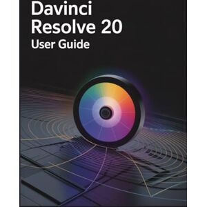 Fortnite, Zoey DaVinci Resolve 20 User Guide: A Comprehensive and Detailed Manual for Photographers and Creatives for Beginners and Seniors, Troubleshooting Tips, and Advanced Settings Explained Fortnite, Zoey DaVinci Resolve 20 User Guide: A Comprehensive and Detailed Manual for Photographers and Creatives for Beginners and Seniors, Troubleshooting Tips, and Advanced Settings Explained