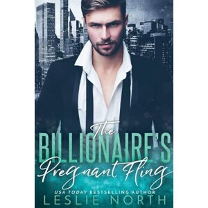 North, Leslie The Billionaire's Pregnant Fling: 2 (Jameson Brothers) North, Leslie The Billionaire's Pregnant Fling: 2 (Jameson Brothers)