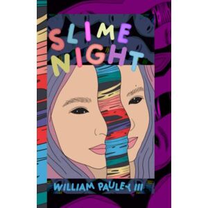 Pauley III, William Slime Night Pauley III, William Slime Night