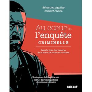 Aguilar, Sébastien Au coeur de l'enquête criminelle: Dans la peau des experts, de la scène de crime aux assises Aguilar, Sébastien Au coeur de l'enquête criminelle: Dans la peau des experts, de la scène de crime aux assises