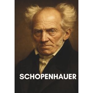 Veyrat, Olivier Schopenhauer : ce qu'il faut vraiment savoir: Ce livre développe la vision tragique de Schopenhauer sur la vie comme oscillation entre souffrance et ennui Veyrat, Olivier Schopenhauer : ce qu'il faut vraiment savoir: Ce livre développe la vision tragique de Schopenhauer sur la vie comme oscillation entre souffrance et ennui