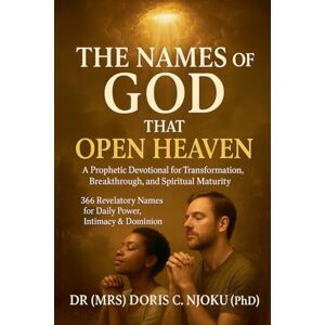 NJOKU, DORIS C. The Names of God that Open Heaven NJOKU, DORIS C. The Names of God that Open Heaven