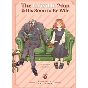 Iwatobineko Invisible Man and His Soon-to-Be Wife Vol. 1, The (The Invisible Man and His Soon-to-Be Wife) Iwatobineko Invisible Man and His Soon-to-Be Wife Vol. 1, The (The Invisible Man and His Soon-to-Be Wife)