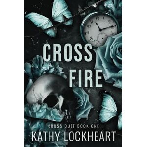 Lockheart, Kathy Crossfire: An Enemies to Lovers Romance (Cross Duet) Lockheart, Kathy Crossfire: An Enemies to Lovers Romance (Cross Duet)