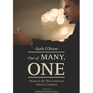 University of Chicago Press Out of Many, One: Obama and the Third American Political Tradition University of Chicago Press Out of Many, One: Obama and the Third American Political Tradition