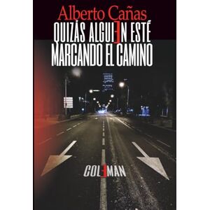 Cañas, Alberto Quizás alguien esté marcando el camino Cañas, Alberto Quizás alguien esté marcando el camino