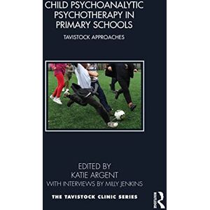 Child Psychoanalytic Psychotherapy in Primary Schools: Tavistock Approaches (Tavistock Clinic Series) Child Psychoanalytic Psychotherapy in Primary Schools: Tavistock Approaches (Tavistock Clinic Series)