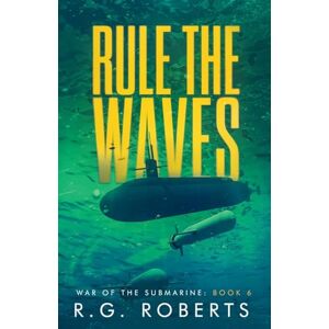Roberts Rule the Waves: 6 (War of the Submarine) Roberts Rule the Waves: 6 (War of the Submarine)