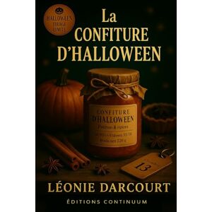 Darcourt, Léonie La confiture d'halloween: Dans ce cosy mystery Halloween, des pots scellés à la cire noire réveillent un pacte. Darcourt, Léonie La confiture d'halloween: Dans ce cosy mystery Halloween, des pots scellés à la cire noire réveillent un pacte.