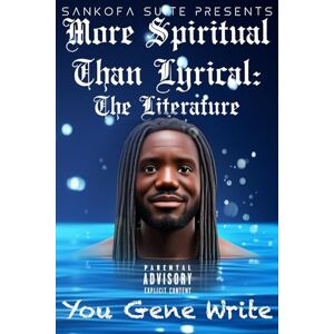 Write, You Gene More Spiritual Than Lyrical: The Literature Write, You Gene More Spiritual Than Lyrical: The Literature