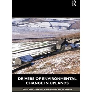 Bonn, Aletta Drivers of Environmental Change in Uplands (Routledge Studies in Ecological Economics) Bonn, Aletta Drivers of Environmental Change in Uplands (Routledge Studies in Ecological Economics)