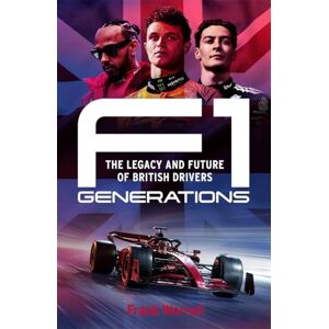Worrall, Frank F1 Generations: How Lewis Hamilton, Lando Norris and George Russell Reached the Summit of F1 Worrall, Frank F1 Generations: How Lewis Hamilton, Lando Norris and George Russell Reached the Summit of F1